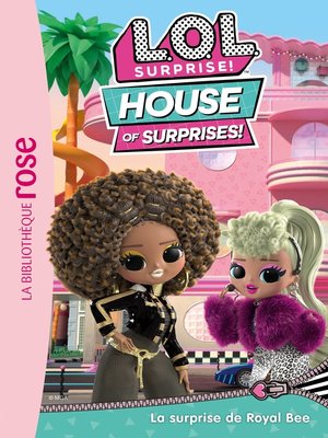 cover image of L.O.L. Surprise ! House of Surprises 01--La surprise de Royal Bee